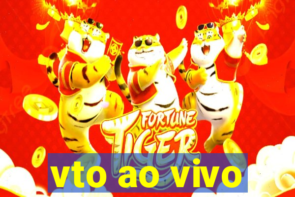 vto ao vivo